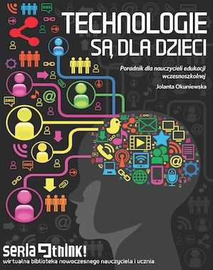 Technologie są dla dzieci - e-book dla nauczycieli wczesnoszkolnych