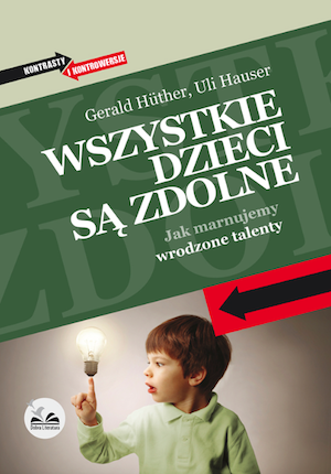 Wszystkie dzieci są zdolne. Jak marnujemy wrodzone talenty